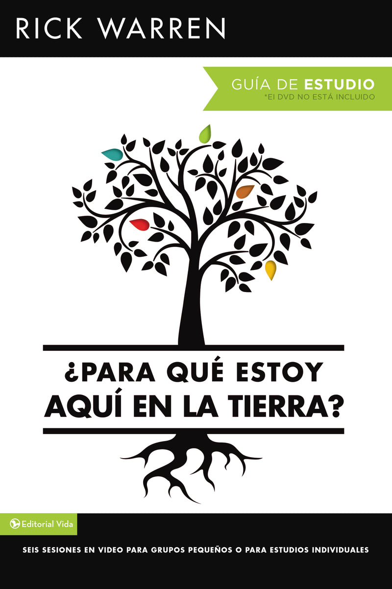 ¿Para qué estoy aquí en la tierra?  Guía de estudio: Seis sesiones para grupos pequeños o para estudios individuales