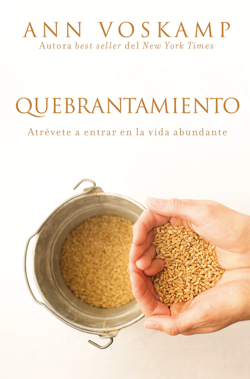 Quebrantamiento: Atrévete a entrar en la vida abundante