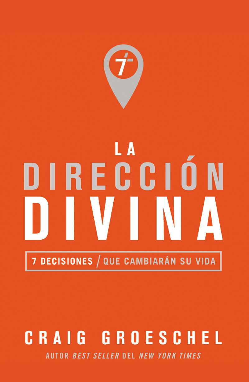 La dirección divina: 7 decisiones que cambiarán tu vida