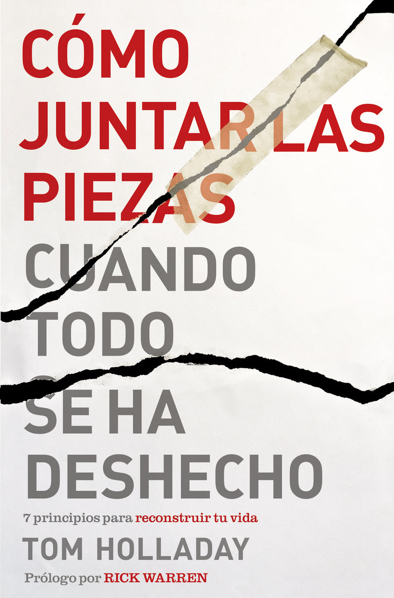 Cómo juntar las piezas cuando todo se ha deshecho: 7 principios para reconstruir tu vida