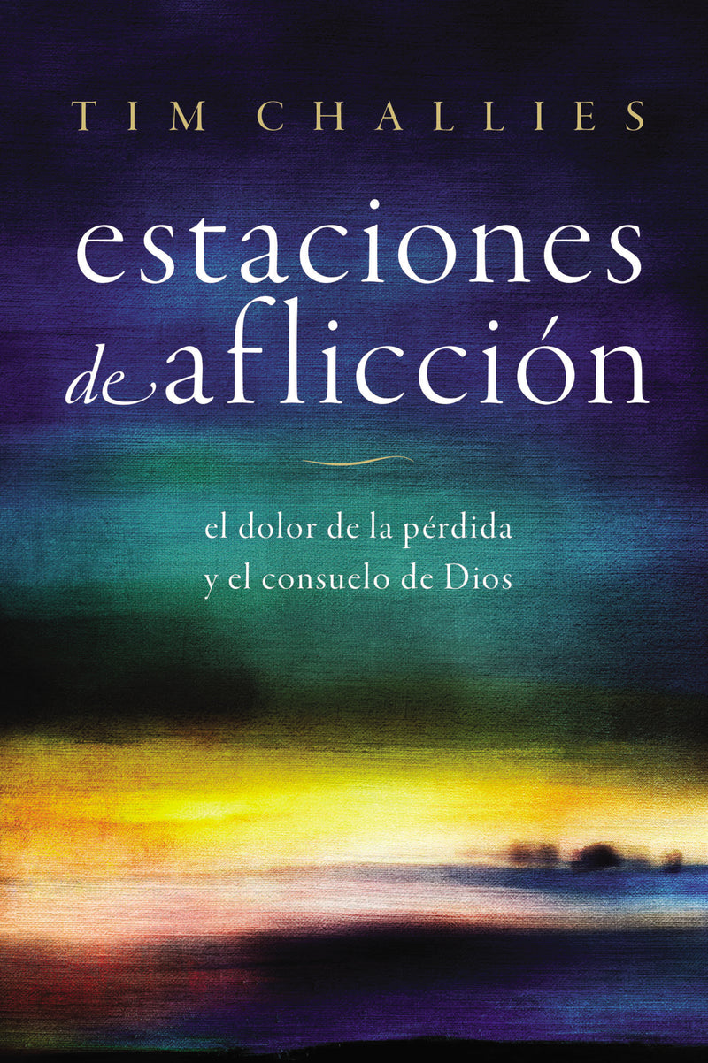 Estaciones de aflicción: El dolor de la pérdida y el consuelo de Dios