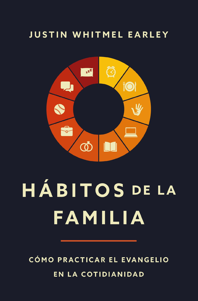 Hábitos de la familia: Cómo practicar el Evangelio en la cotidianidad
