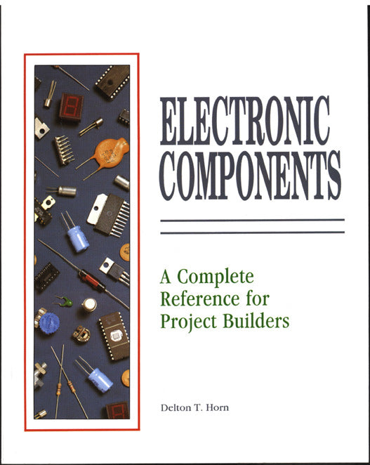 Electrical Components A Complete Reference For Project Builders