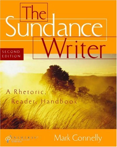 The Sundance Writer: A Rhetoric, Reader, and Handbook (with InfoTrac) Connelly, Mark