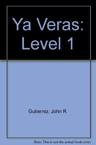 Ya Veras: Level 1 [Paperback] Gutierrez, John R.