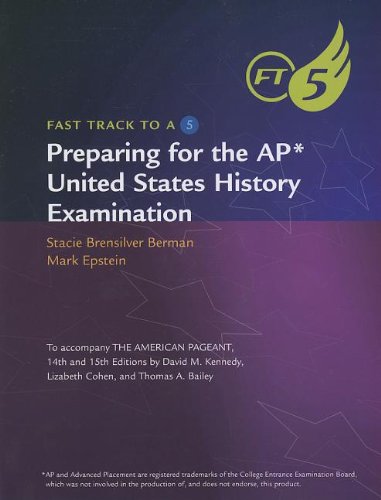 Fast Track to a 5 Test Prep for The American Pageant (APÂ® Edition), 15e 2014 APÂ® Exam or prior