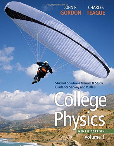 Student Solutions Manual with Study Guide, Volume 1 for Serway/Faughn/Vuille's College Physics, 9th