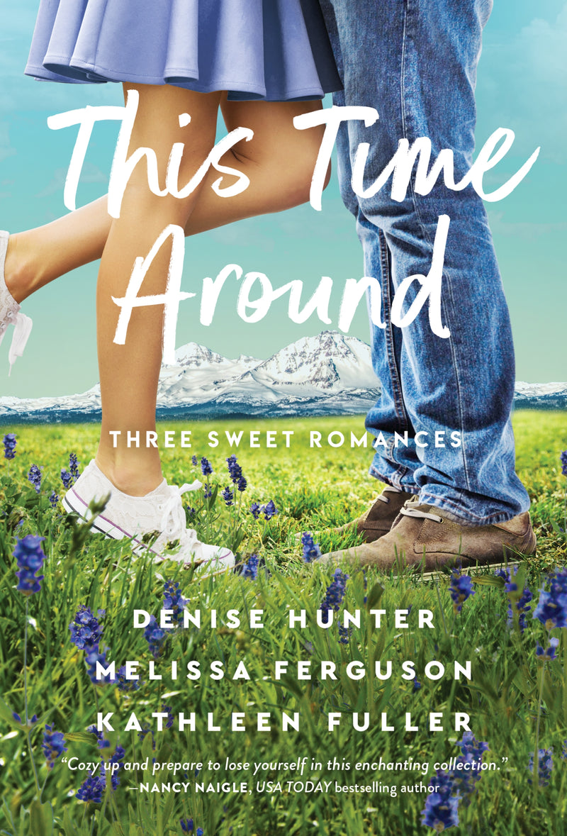 This Time Around: Three sweet romances, perfect for fans of happily-ever-afters from three beloved romance authors