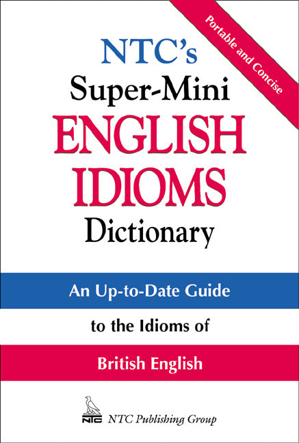 Ntcs Super Mini English Idioms Dictionary