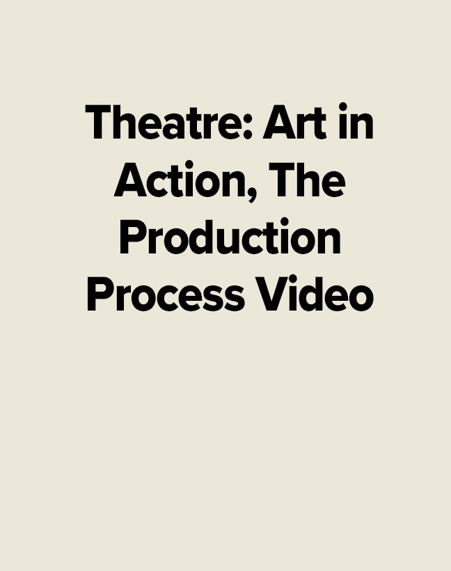 Theatre Art In Action The Production Process Video