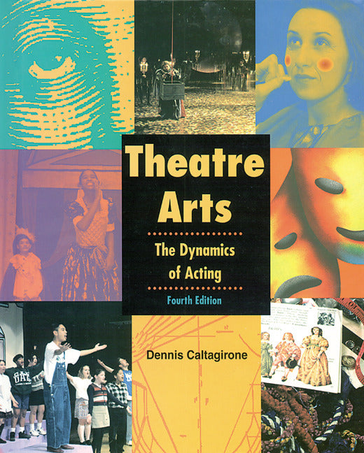 Theatre Arts The Dynamics Of Acting Student Edition 4e