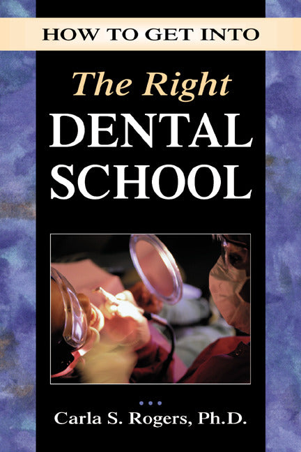 How To Get Into The Right Dental School