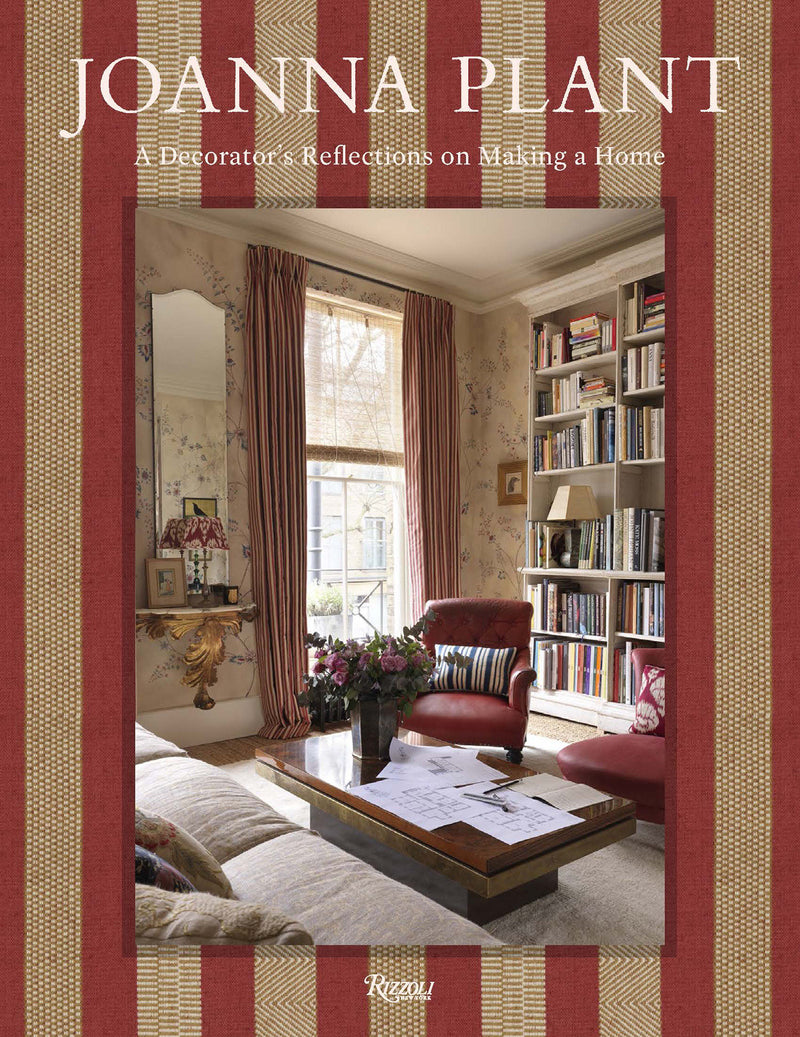 Joanna Plant:A Decorator's Reflections on Making a Home