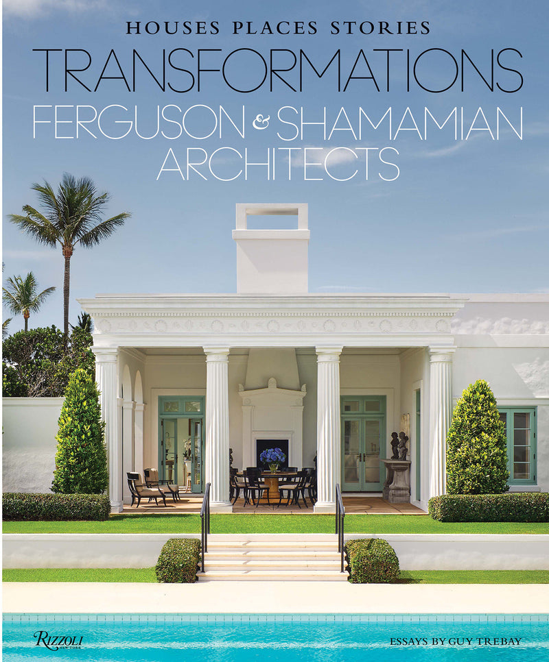 Transformations: Houses, Places, Stories:Ferguson & Shamamian Architects