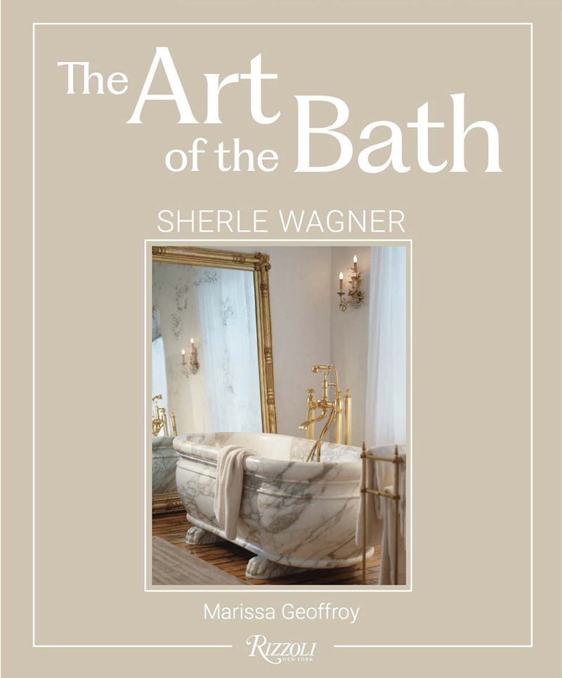 The Art of the Bath:Sherle Wagner
