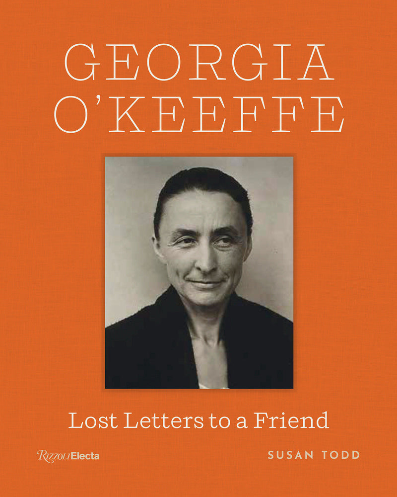 Georgia O'Keeffe: Lost Letters to a Friend