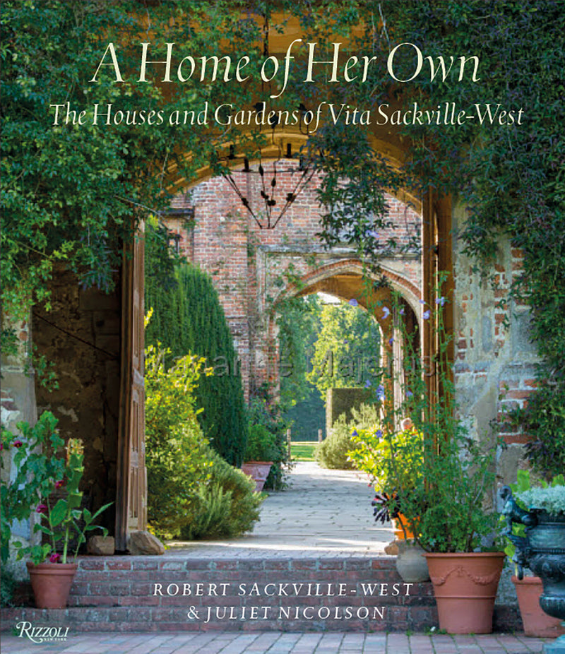 A Home of Her Own: The Houses and Gardens of Vita Sackville-West