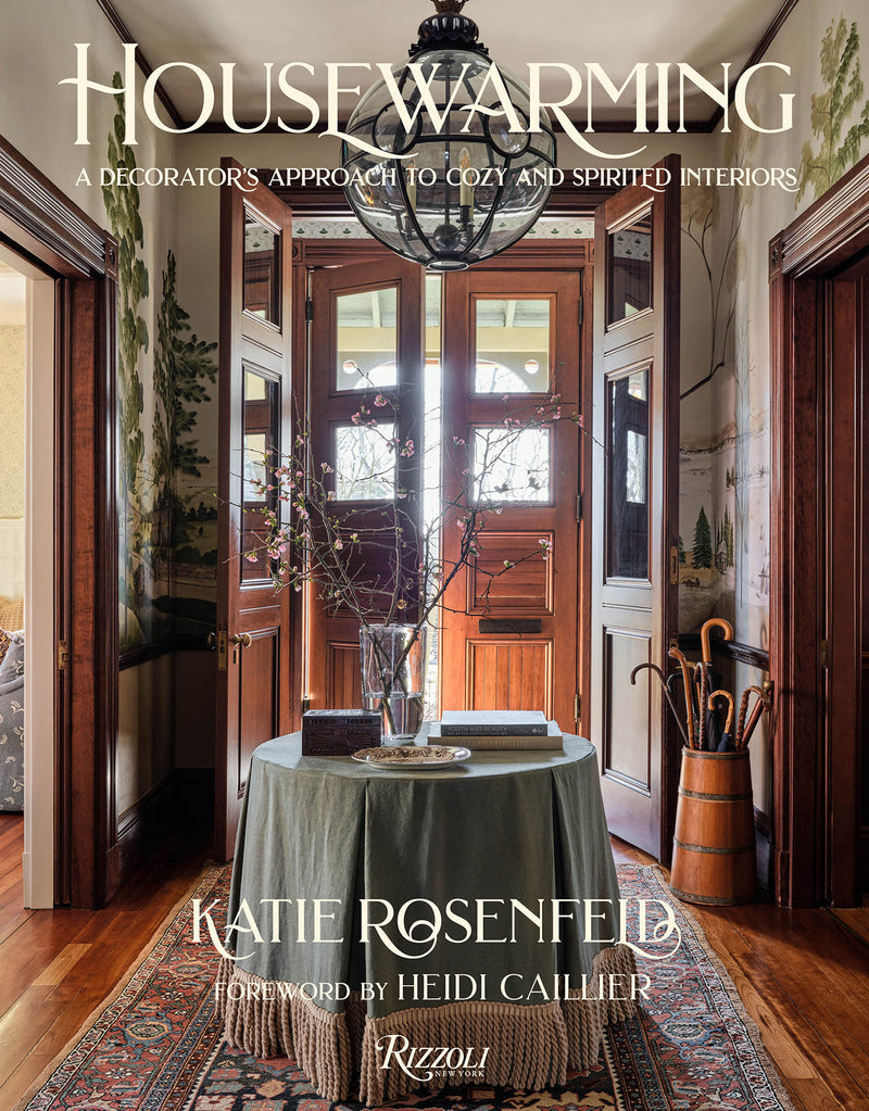 Housewarming: A Decorator’s Approach to Cozy and Spirited Interiors