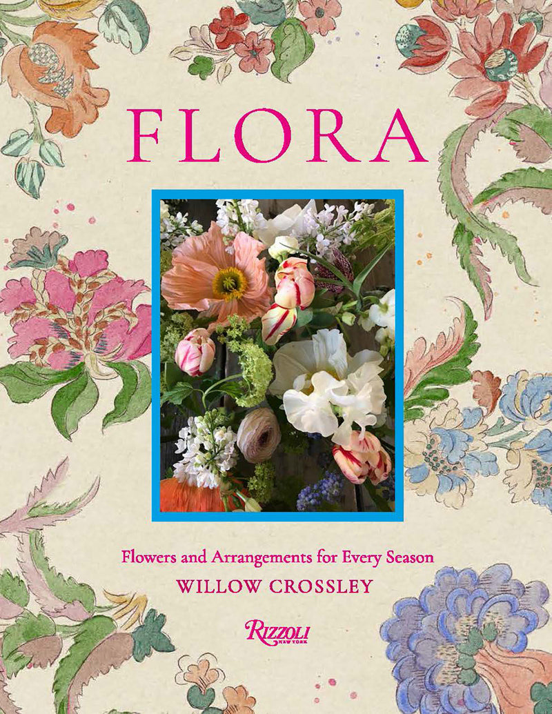 Flora: Flowers and Arrangements for Every Season