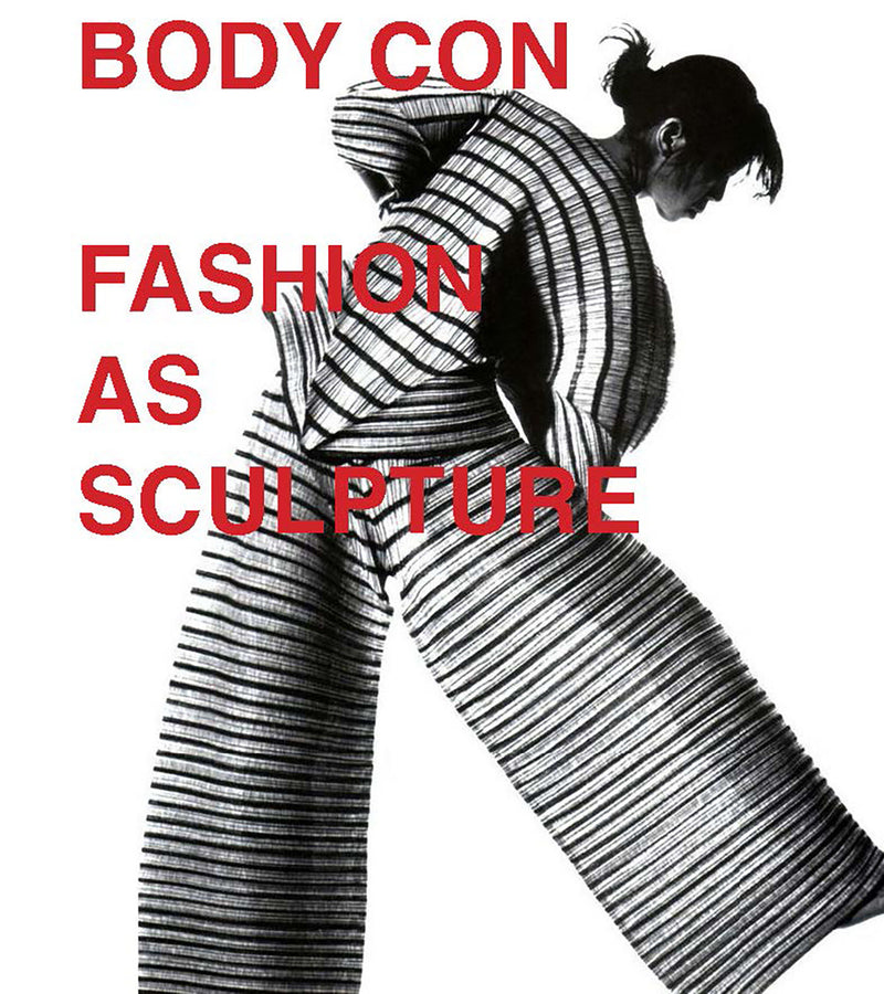 Body Con: Fashion as Sculpture