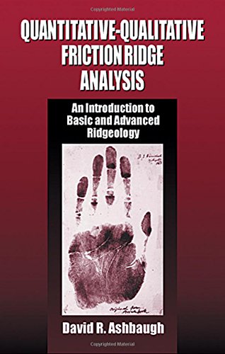 Quantitative-Qualitative Friction Ridge Analysis (Practical Aspects of Criminal and Forensic Investigations) [Hardcover] Ashbaugh, David R.