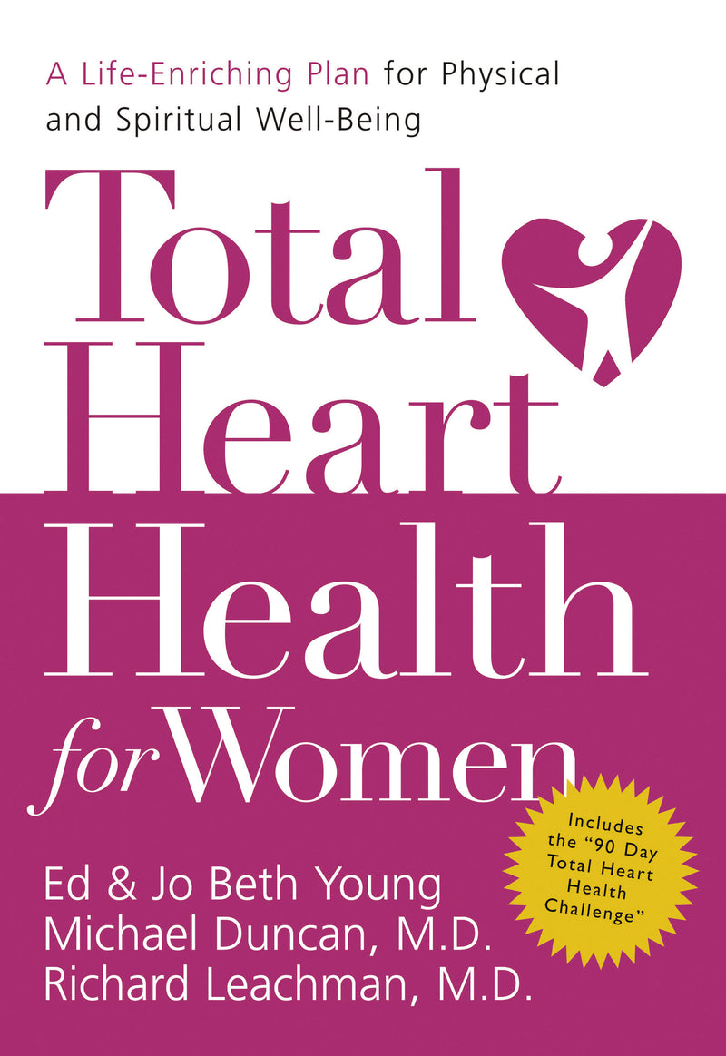 Total Heart Health for Women: A Life-Enriching Plan for Physical and   Spiritual Well-Being