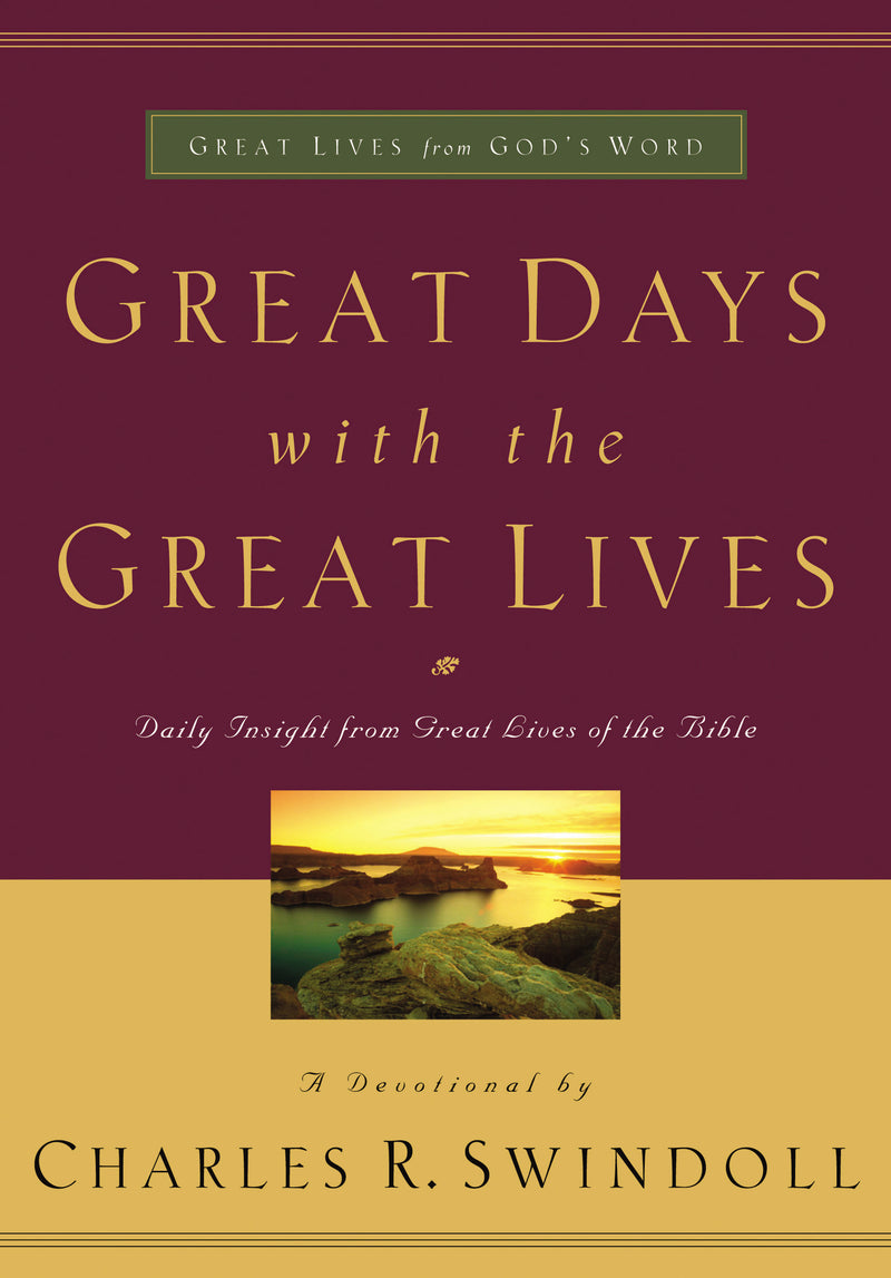 Great Days with the Great Lives: Daily Insight from Great Lives of the Bible (A 365-Day Devotional)