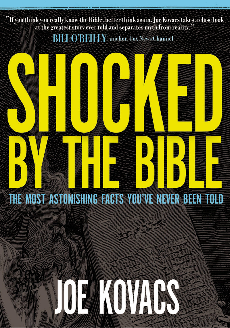 Shocked by the Bible: The Most Astonishing Facts You've Never Been Told