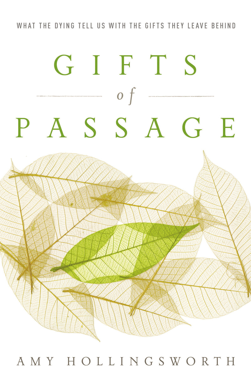 Gifts of Passage: What the Dying Tell Us with the Gifts They Leave Behind