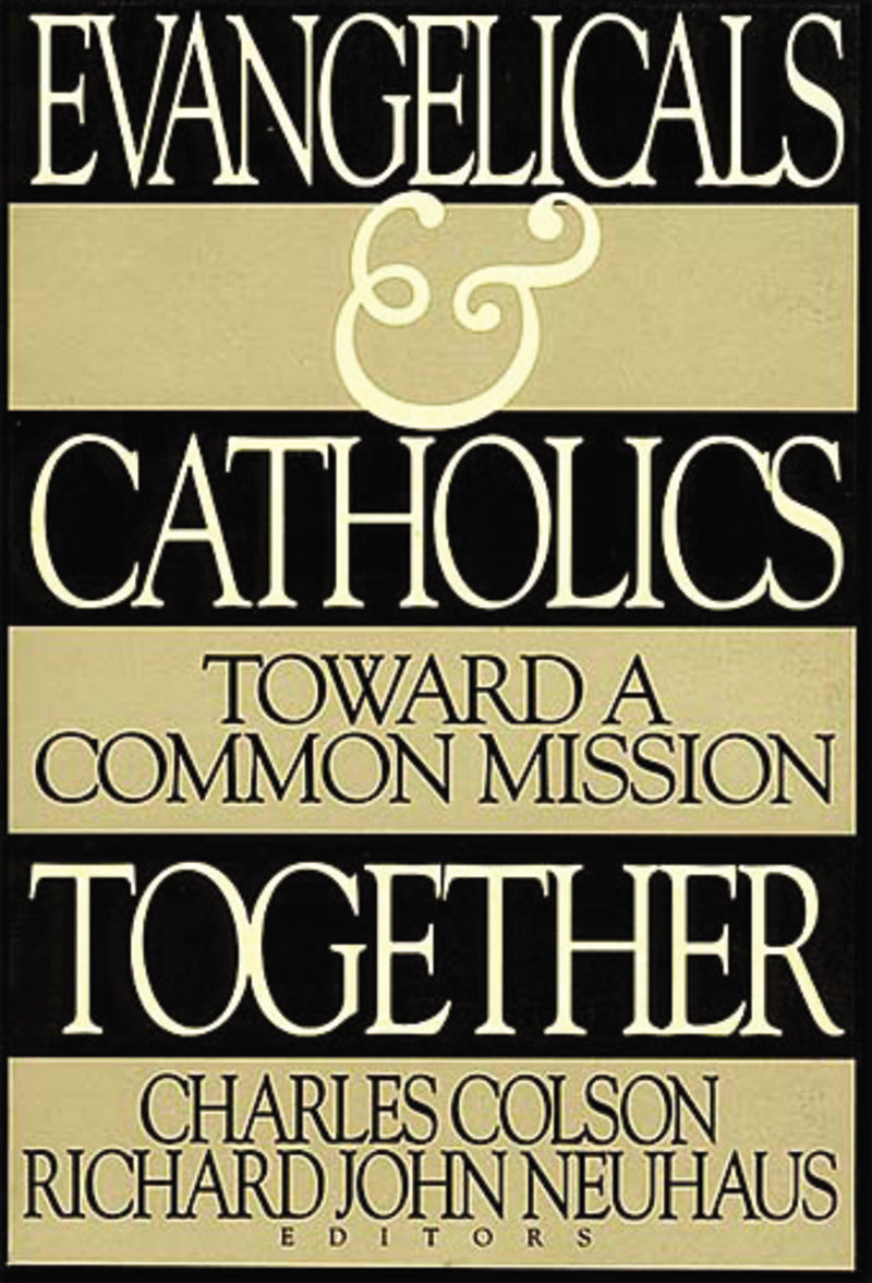 Evangelicals and Catholics Together: Toward a Common Mission