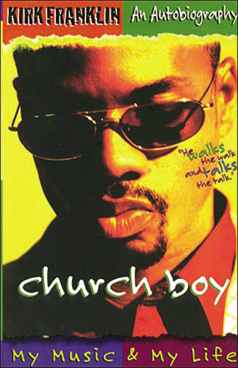 Church Boy: My Music and My Life (An Autobiography of Gospel Music Artist Kirk Franklin)