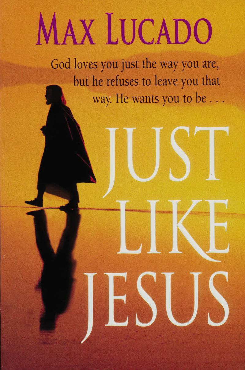 Just Like Jesus, Comfort Print: A Heart Like His