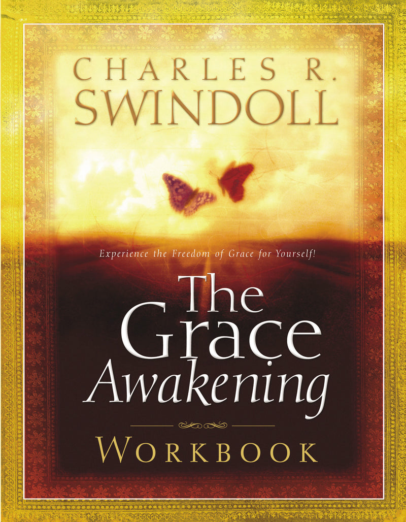 The Grace Awakening Workbook: Experience the Freedom of Grace for Yourself!