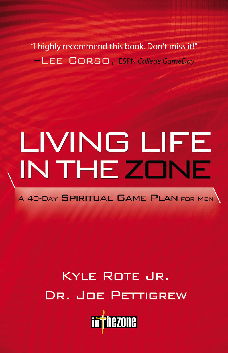 Living Life in the Zone: A 40-Day Spiritual Gameplan for Men
