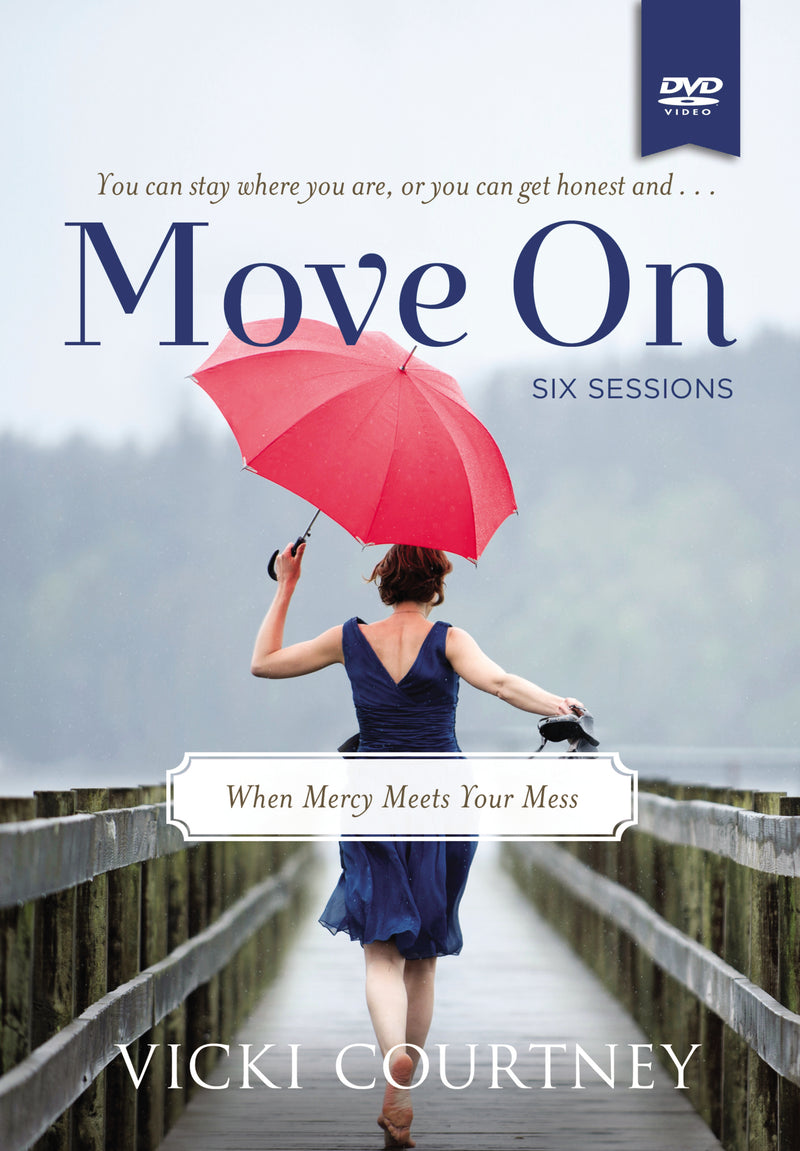 Move On: A DVD Study: When Mercy Meets Your Mess