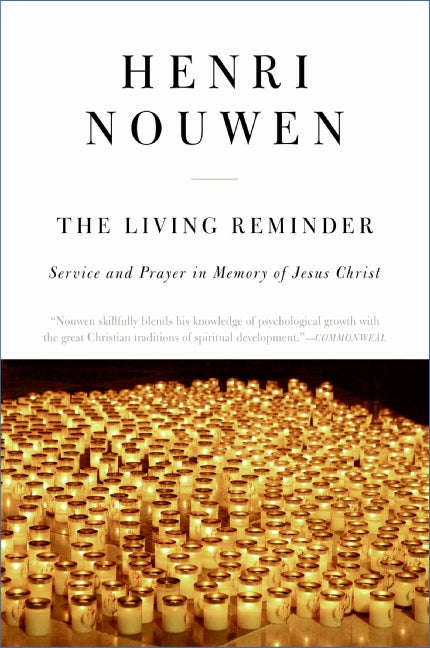 The Living Reminder: Service and Prayer in Memory of Jesus Christ