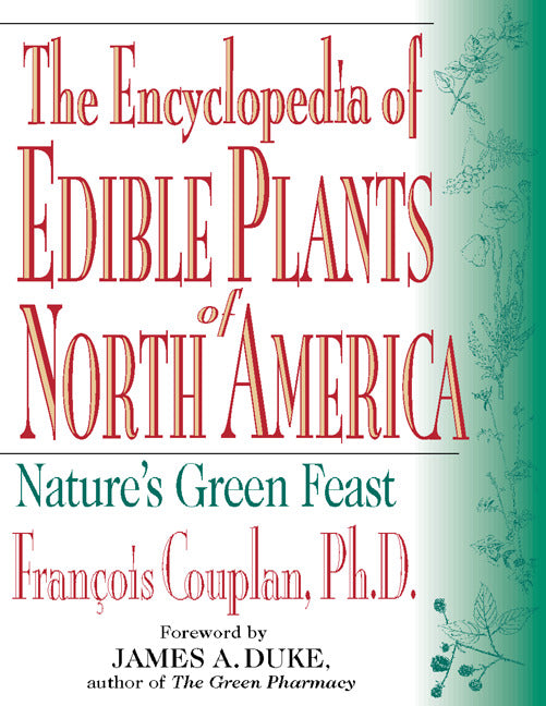 The Encyclopedia Of Edible Plants Of North America