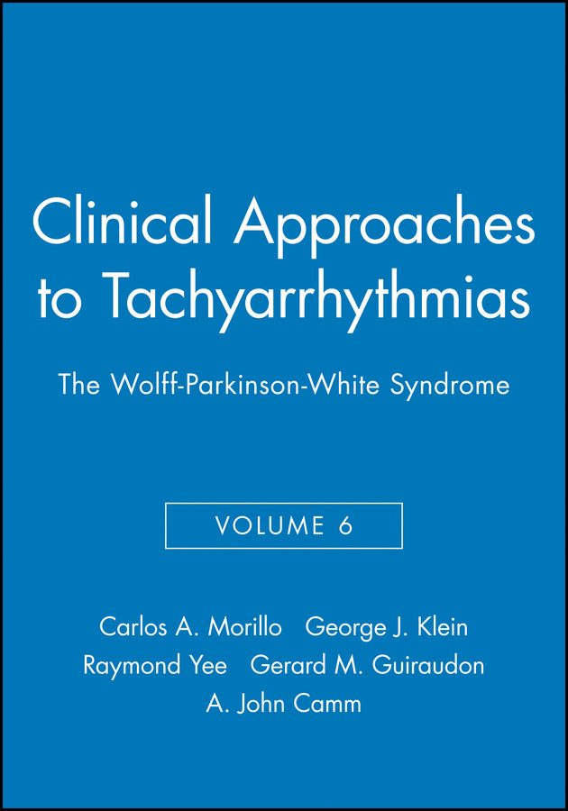 Clinical Approaches to Tachyarrhythmias, The Wolff-Parkinson-White Syndrome