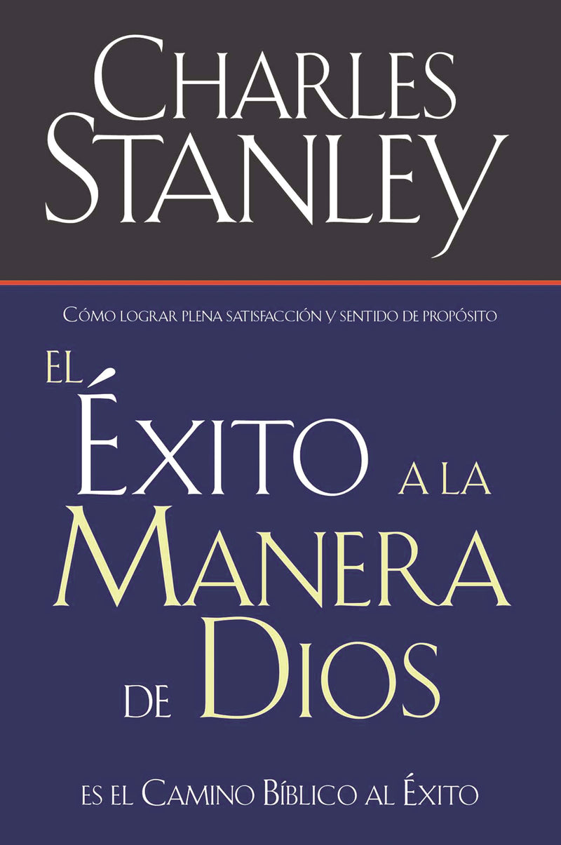 El éxito a la manera de Dios: El camino bíblico a la bendición