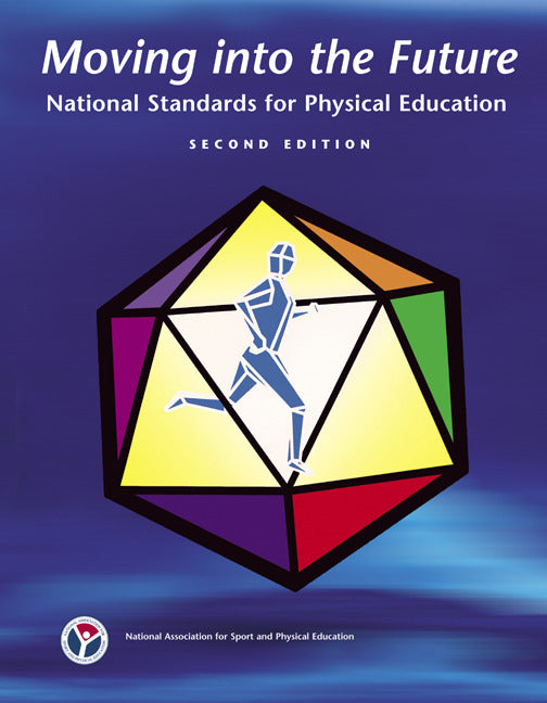Moving Into The Future National Standards For Physical Education 2e