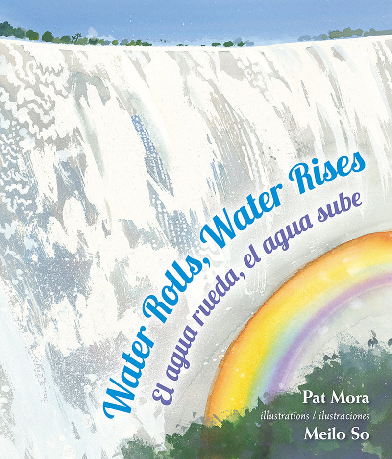 Water Rolls, Water Rises / El agua rueda, el agua sube