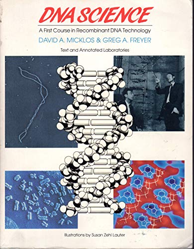 DNA Science: A First Course in Recombinant DNA Technology [Paperback] Greg A. Micklos, David A.; Freyer