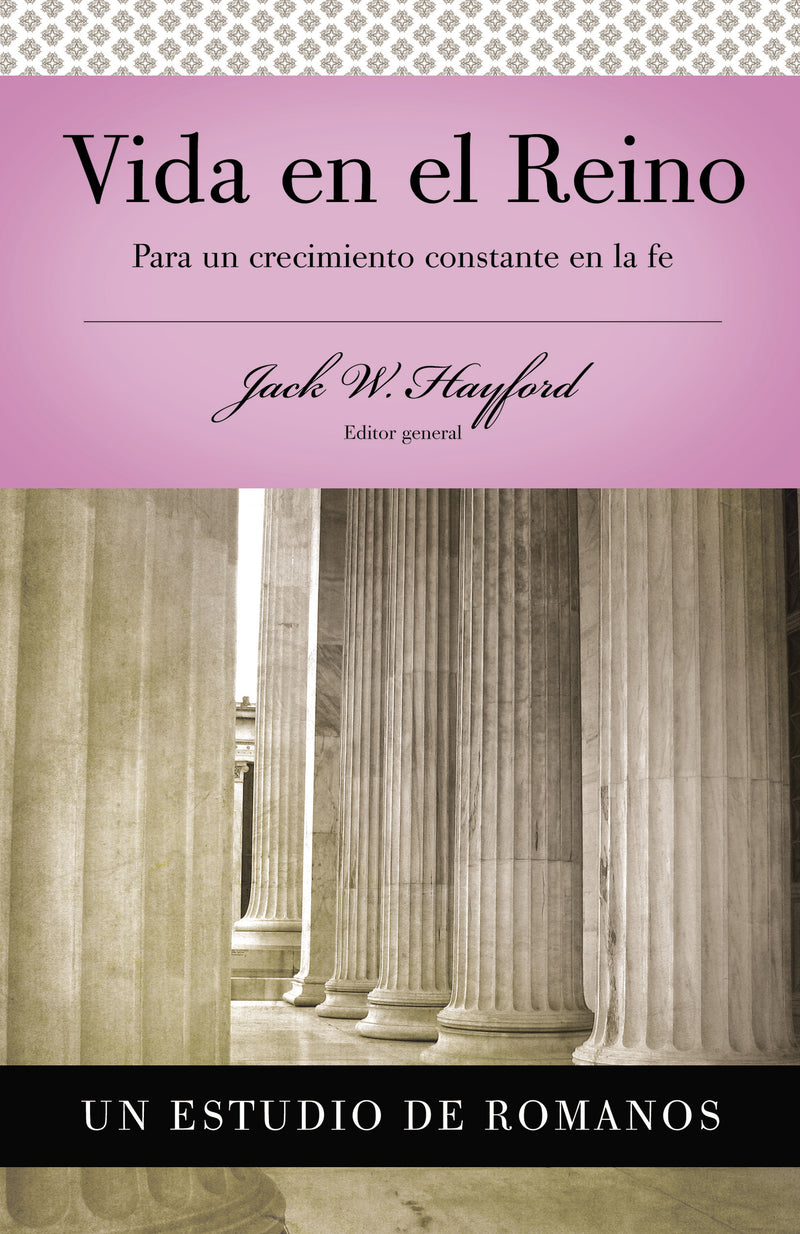 Serie Vida en Plenitud: Vida en el Reino: Para un crecimiento constante en la fe