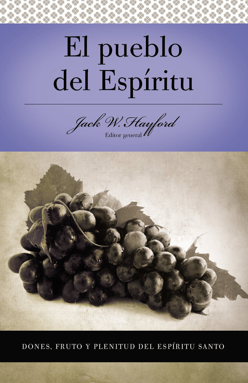 Serie Vida en Plenitud: El Pueblo del Espíritu: Dones, fruto y plenitud el Espíritu Santo