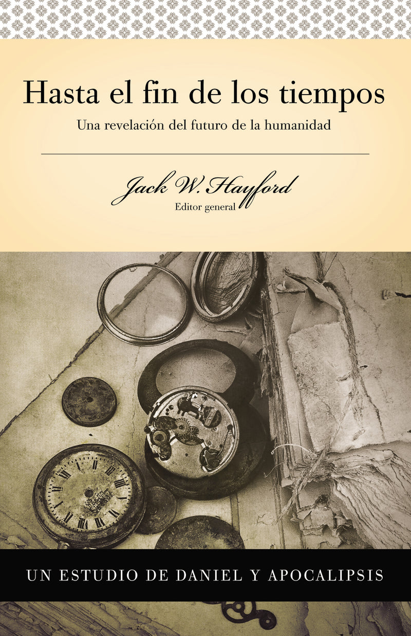 Serie Vida en Plenitud: Hasta el fin de los tiempos: Una revelación del futuro de la humanidad