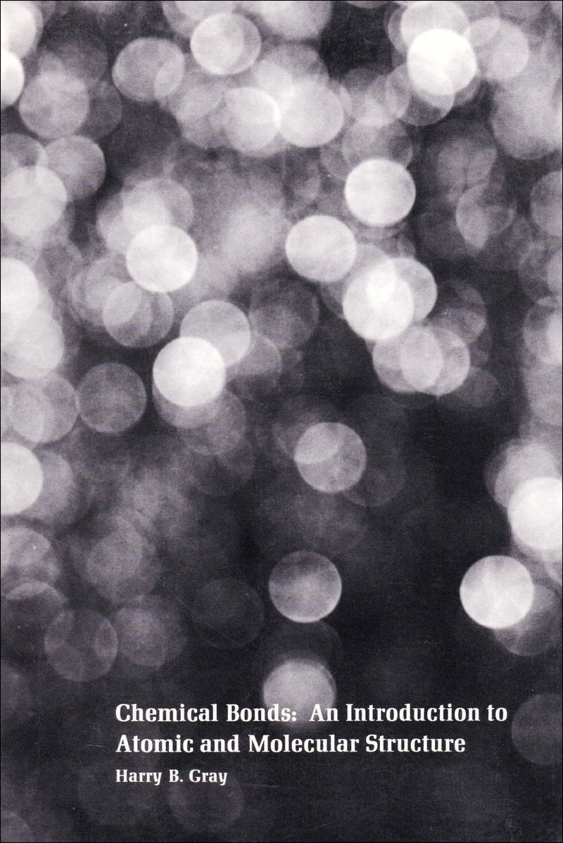 Chemical Bonds: An Introduction to Atomic and Molecular Structure