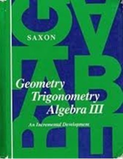 Geometry Trigonometry Algebra III: An Incremental Development Active Learning