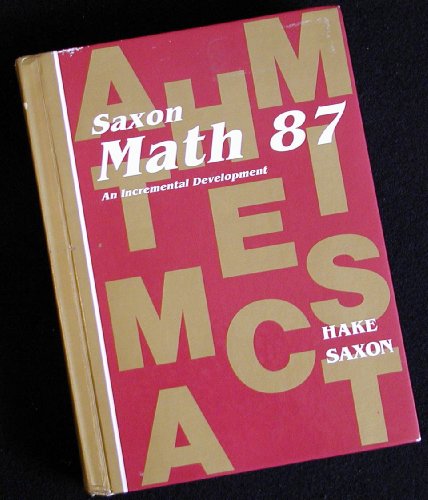 Saxon Math 87: An Incremental Development [Hardcover]