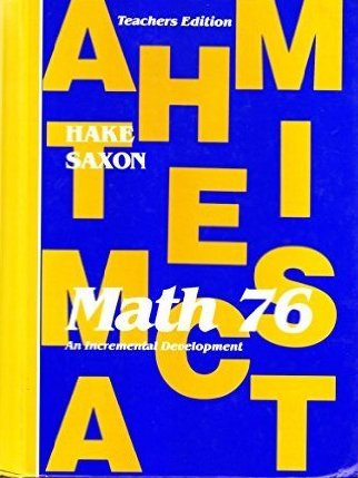 Saxon Math 76: An Incremental Development, Teacher's Edition, 1992 [Hardcover] John H., Jr. Saxon