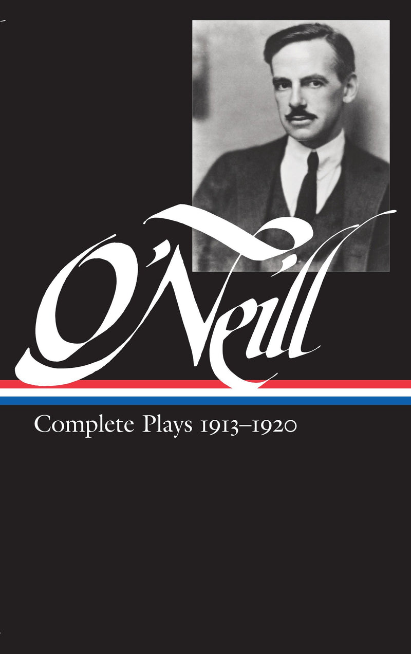 Eugene O'Neill: Complete Plays Vol. 1 1913-1920 (LOA #40)